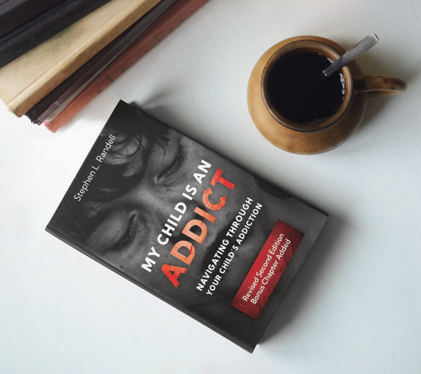 My Child Is An Addict - 2nd Edition