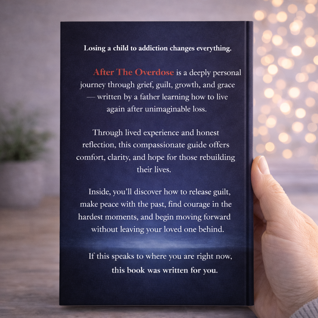 After The Overdose – After Losing a Child to Overdose - Living through Grief and Guilt finding Growth and Grace