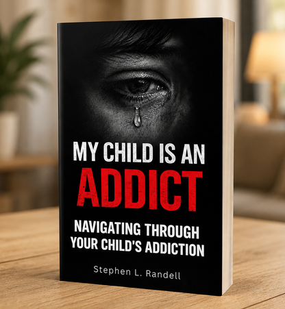My Child Is An Addict – Navigating Through Your Child's Addiction