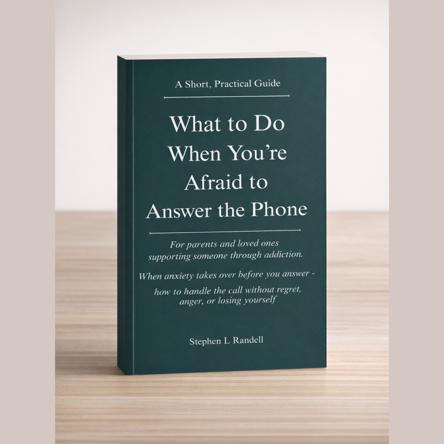 What to Do When You’re Afraid to Answer the Phone — how to handle the call without regret, anger, or losing yourself